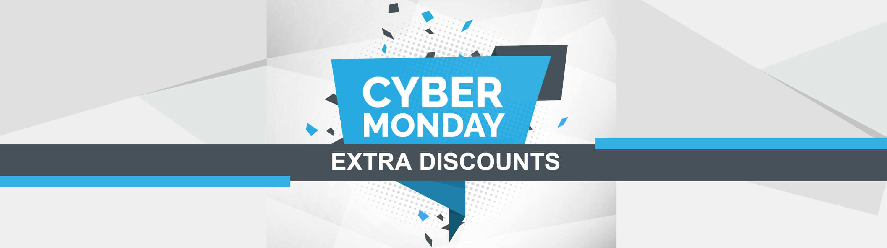 Cyber Monday Extra Discounts!